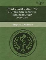 Event Classification for 3-D Position Sensitive Semiconductor Detectors.
