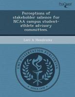 Perceptions of Stakeholder Salience for NCAA Campus Student-Athlete Advisor