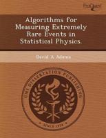 Algorithms for Measuring Extremely Rare Events in Statistical Physics.