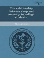 Relationship Between Sleep and Memory in College Students.