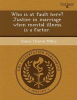 Who Is at Fault Here? Justice in Marriage When Mental Illness Is a Factor.