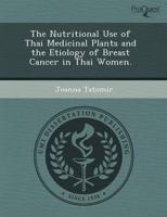 Nutritional Use of Thai Medicinal Plants and the Etiology of Breast Cancer