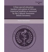 Urban Special Education Teachers' Perception of African American Students A