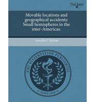 Movable Locations and Geographical Accidents