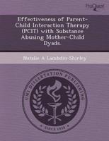 Effectiveness of Parent-Child Interaction Therapy (Pcit) With Substance Abu