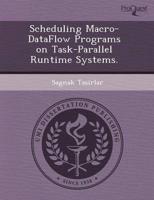 Scheduling Macro-Dataflow Programs on Task-Parallel Runtime Systems.
