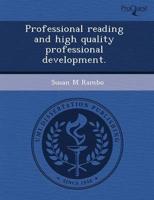 Professional Reading and High Quality Professional Development.