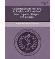 Understanding the Reading in English and Spanish of Four Hispanic Bilingual