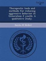 Therapeutic Tools and Methods for Reducing Aggressive Behavior in Generatio