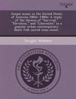 Gospel Music in the United States of America 1960S--1980S