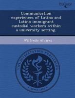 Communication Experiences of Latina and Latino Immigrant Custodial Workers