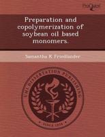 Preparation and Copolymerization of Soybean Oil Based Monomers.