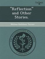 "reflection" and Other Stories