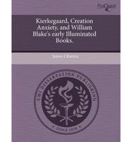 Kierkegaard, Creation Anxiety, and William Blake's Early Illuminated Books.