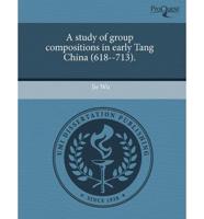 Study of Group Compositions in Early Tang China (618--713).