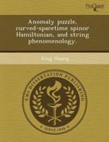 Anomaly Puzzle, Curved-Spacetime Spinor Hamiltonian, and String Phenomenolo