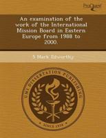 Examination of the Work of the International Mission Board in Eastern Europ