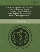 Investigation of Process for Preparing High-Strength, High-Modulus Bone Rep