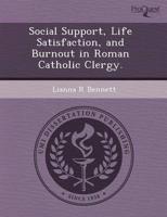 Social Support, Life Satisfaction, and Burnout in Roman Catholic Clergy.