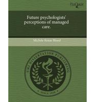 Future Psychologists' Perceptions of Managed Care