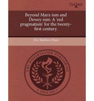 Beyond Marx-ism and Dewey-ism