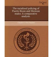 Racialized Policing of Puerto Rican and Mexican Males
