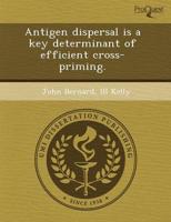 Antigen Dispersal Is a Key Determinant of Efficient Cross-Priming.