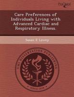 Care Preferences of Individuals Living With Advanced Cardiac and Respirator