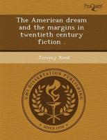 American Dream and the Margins in Twentieth Century Fiction .