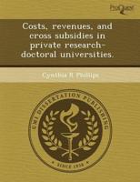 Costs, Revenues, and Cross Subsidies in Private Research-Doctoral Universit