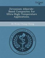 Zirconium Diboride-Based Composites for Ultra-High-Temperature Applications