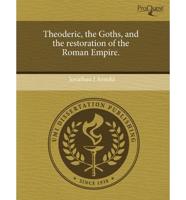Theoderic, the Goths, and the Restoration of the Roman Empire.