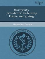 University Presidents' Leadership Frame and Giving