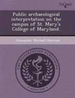 Public Archaeological Interpretation on the Campus of St. Mary's College Of