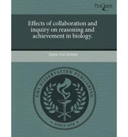 Effects of Collaboration and Inquiry on Reasoning and Achievement in Biolog