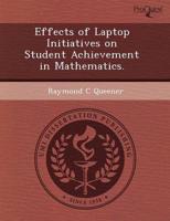 Effects of Laptop Initiatives on Student Achievement in Mathematics.