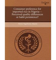 Consumer Preference for Imported Rice in Nigeria---Perceived Quality Differ