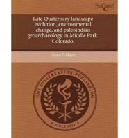 Late Quaternary Landscape Evolution, Environmental Change, and Paleoindian