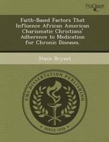 Faith-Based Factors That Influence African American Charismatic Christians'