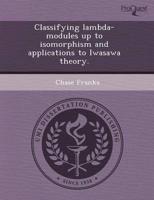 Classifying Lambda-Modules Up to Isomorphism and Applications to Iwasawa Th
