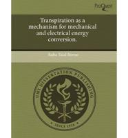Transpiration as a Mechanism for Mechanical and Electrical Energy Conversio