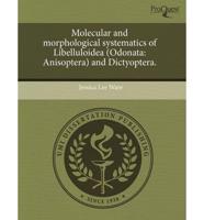 Molecular and Morphological Systematics of Libelluloidea (Odonata