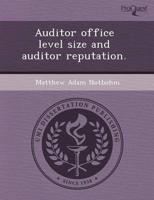 Auditor Office Level Size and Auditor Reputation.