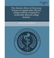 Post-Disaster Effects of Hurricane Katrina on Significantly Affected Colleg