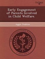 Early Engagement of Parents Involved in Child Welfare.