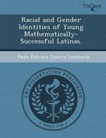 Racial and Gender Identities of Young Mathematically-Successful Latinas.