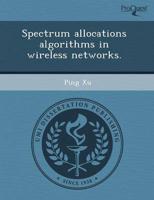 Spectrum Allocations Algorithms in Wireless Networks.