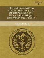Thermolysis Stability, Solution Reactivity and Structural Study of a Thiope