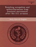 Resisting Occupation and Authoritarianism Iraqi Feminist Movements After Th