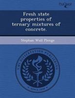 Fresh State Properties of Ternary Mixtures of Concrete.